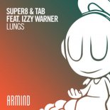 Super8 & Tab feat. Izzy Warner - Lungs (Extended Mix)