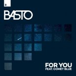 Basto feat. Comet Blue - For You (Club Mix)