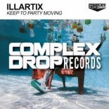 ILLARTIX - Keep To Party Moving (Original Mix)