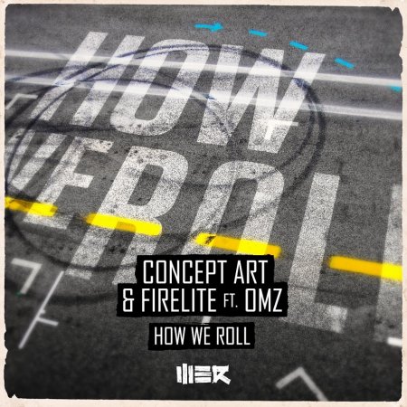 Concept Art & Firelite ft. OMZ - How We Roll (Extended)