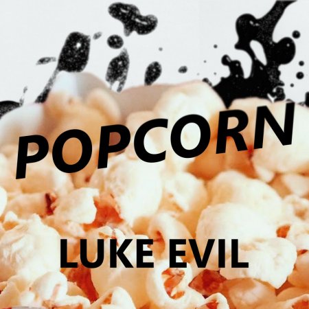 Luke Evil - Popcorn (Edit)