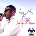 Ice Mc - Easy (G - Love & Igor Frank Remix)