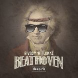 Rivas (BR) & Flakkë - Beathoven (Extended Mix)