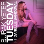 Burak Yeter feat. Danelle Sandoval - Tuesday (TPaul Sax Remix)