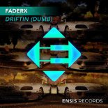 FaderX - Driftin\' (Dumb)