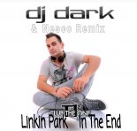Linkin Park - In The End (Dj Dark & Nesco Remix 2k19)