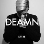 DEAMN - Save Me ( Baart'O Edit )