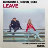 Borgeous & Jordyn Jones - Leave (Gustaf Bjornberg & ADEM Remix)