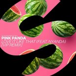 Pink Panda feat. Nyanda - Love It Like That (Original Mix)