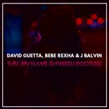  David Guetta, Bebe Rexha & J Balvin - Say My Name (DawidDJ Bootleg)