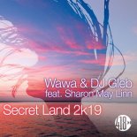 Wawa & DJ Gleb feat. Sharon May Linn - Secret Land 2k19 (DJ Vartan & Techcrasher Remix)