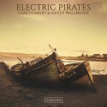 Gareth Emery & Ashley Wallbridge - Electric Pirates (Original Mix)