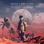 Decco & Alex Clare - Crazy to Love You (YOUNOTUS Remix)
