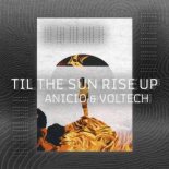 ANICIO & Voltech - Til The Sun Rise Up