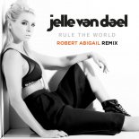 Jelle Van Dael - Rule The World (Robert Abigail Remix)