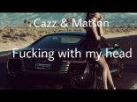 Cazz & Matson - Fucking with my head [DJ RADZIK BOOST]