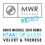 Velvet & Therese (Blondie) - Heart Of Glass (David Michael 2K19 Remix)