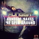 Fungist - Handsup Makes Me Spin Around (Radio Edit)