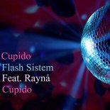 Flash Sistem feat. Rayná - Cupido (Dario Db Remix)