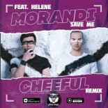 Morandi feat.Helene   Save Me (Cheeful Remix) (Radio Edit)