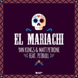 Yan Kings & Matt Petrone feat. Pitbull - El Mariachi
