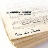 Dj Happy Vibes ft. Jazzmin - Viva La Classic