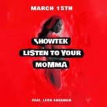 Showtek feat. Leon Sherman - Listen To Your Momma