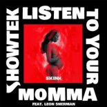 Showtek Ft. Leon Sherman - Listen To Your Momma (Extended Mix)