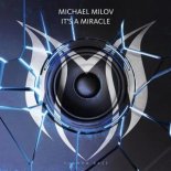 Michael Milov - It's A Miracle (Extended Mix)