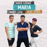 Mafia Corner & Danny Low  feat. Stefi - MARIA