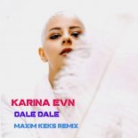 Karina Evn - Dale Dale (Maxim Keks Remix)