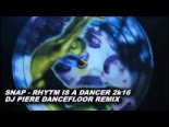 SNAP - RHYTM IS A DANCER 2k16  Dj Piere Dancefloor remix