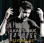 ilkan Gunuc - Can't Get You Out Of My Head (Extended Mix)