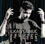ilkan Gunuc - Can't Get You Out Of My Head (Oryginał Mix)
