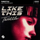 Throttle - Like This (VIP Edit)