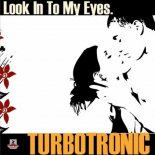 Turbotronic - Look In To My Eyes (Radio Edit)
