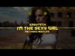 EASYTECH - I'M THE SEXY GIRL (MR.CHEEZ BOOTLEG 2019)