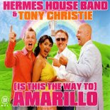 Hermes House Band - Is this the way to amarillo