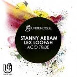 Stanny Abram, Lex Loofah - Acid Tribe (Original Mix)