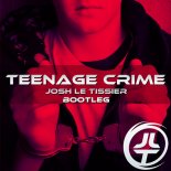 Adrian Lux - Teenage Crime (Josh Le Tissier Bootleg)