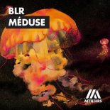 BLR - Méduse (Extended Mix)