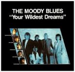 The Moody Blues - Your Wildest Dreams