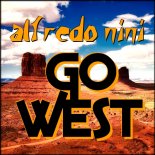 Alfredo Nini - Go West (Tanzen Mix)