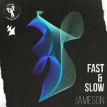 Jameson - Fast & Slow (Extended Mix)