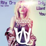 Rita Ora feat. 6LACK - Only Want You (Wuqoo Remix) [Extended Mix]