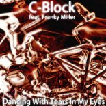 C- Block feat.  Franky Miller -  Dancing With Tears In My Eyes (Original Mix)