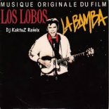 LOS LOBOS - La Bamba (Dj KaktuZ Remix)