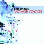 BASE UNIQUE - Voyage, Voyage