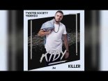 Twisted Society & Vedenzo - Killer (KIDY Edit)