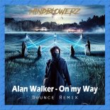 Alan Walker - On My Way (Mindblowerz Bounce Remix)